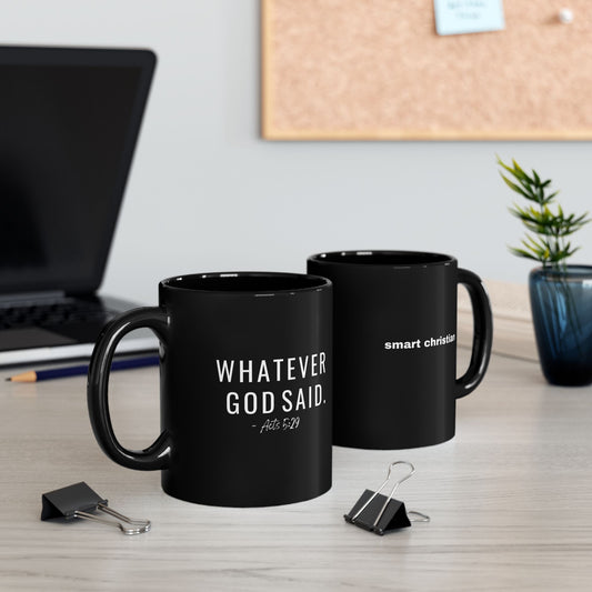 Whatever God Said Mug in back