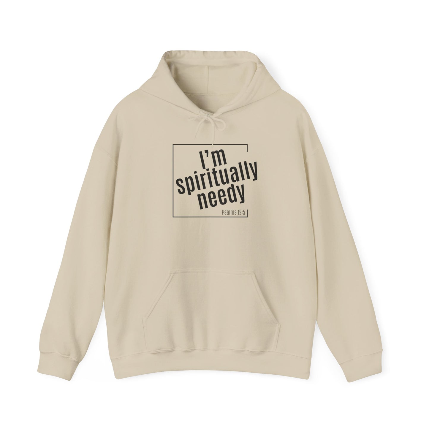 Spiritually Needy Hoodie