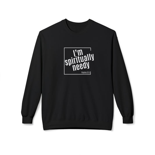 Spiritually Needy Sweatshirt