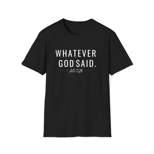 Whatever God Said Shirt