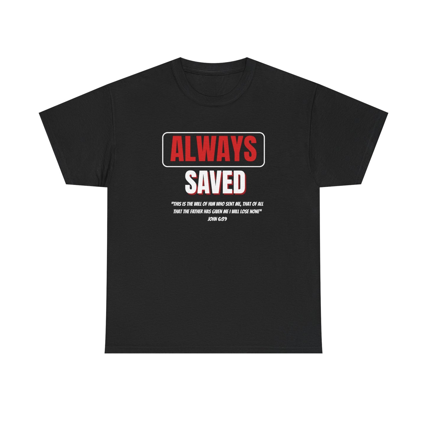 Always Saved Heavy Cotton Tee