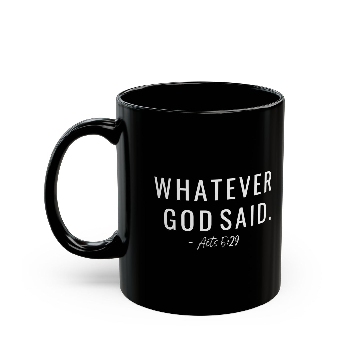 Whatever God Said Mug in back