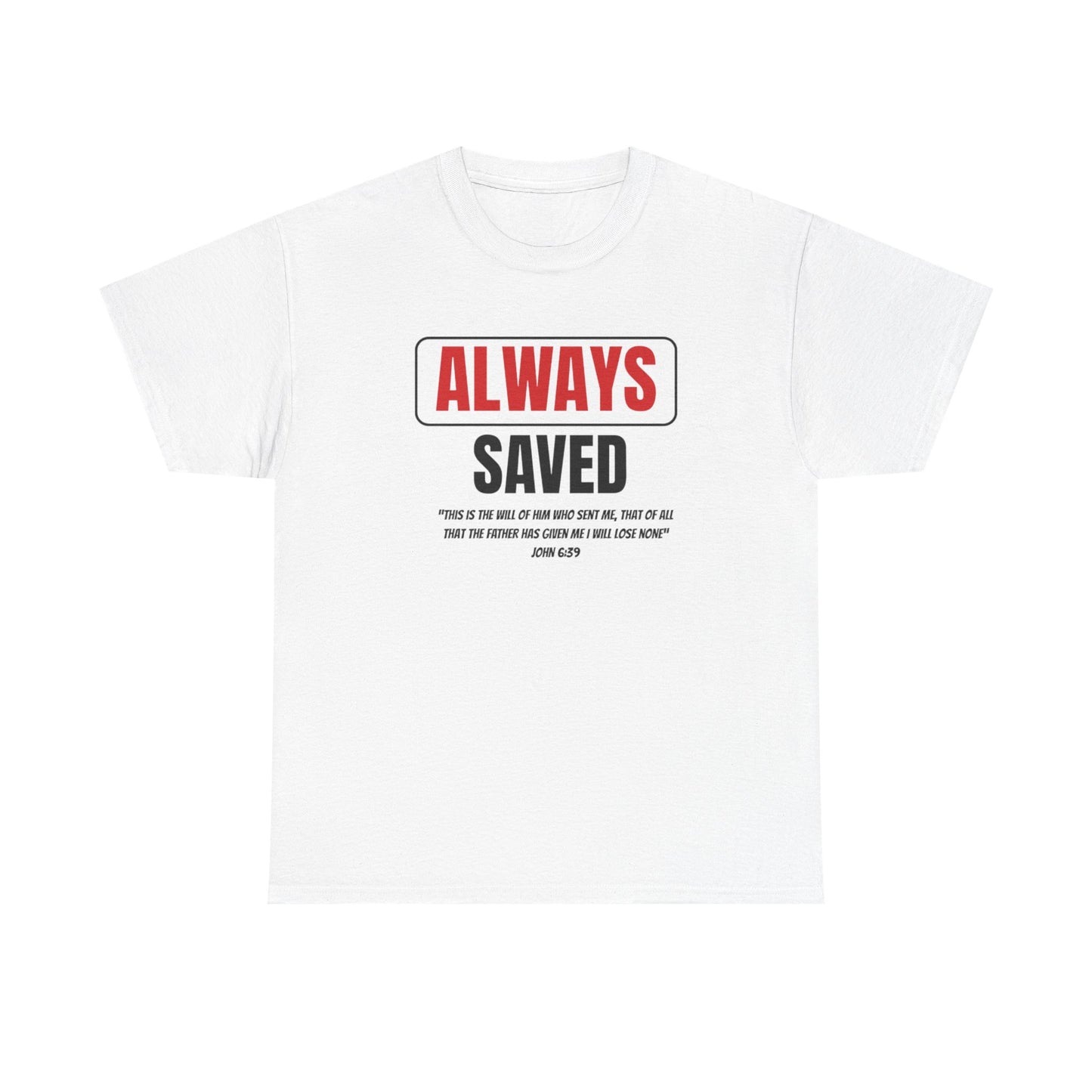 Always Saved Heavy Cotton Tee