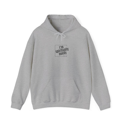 Spiritually Needy Hoodie