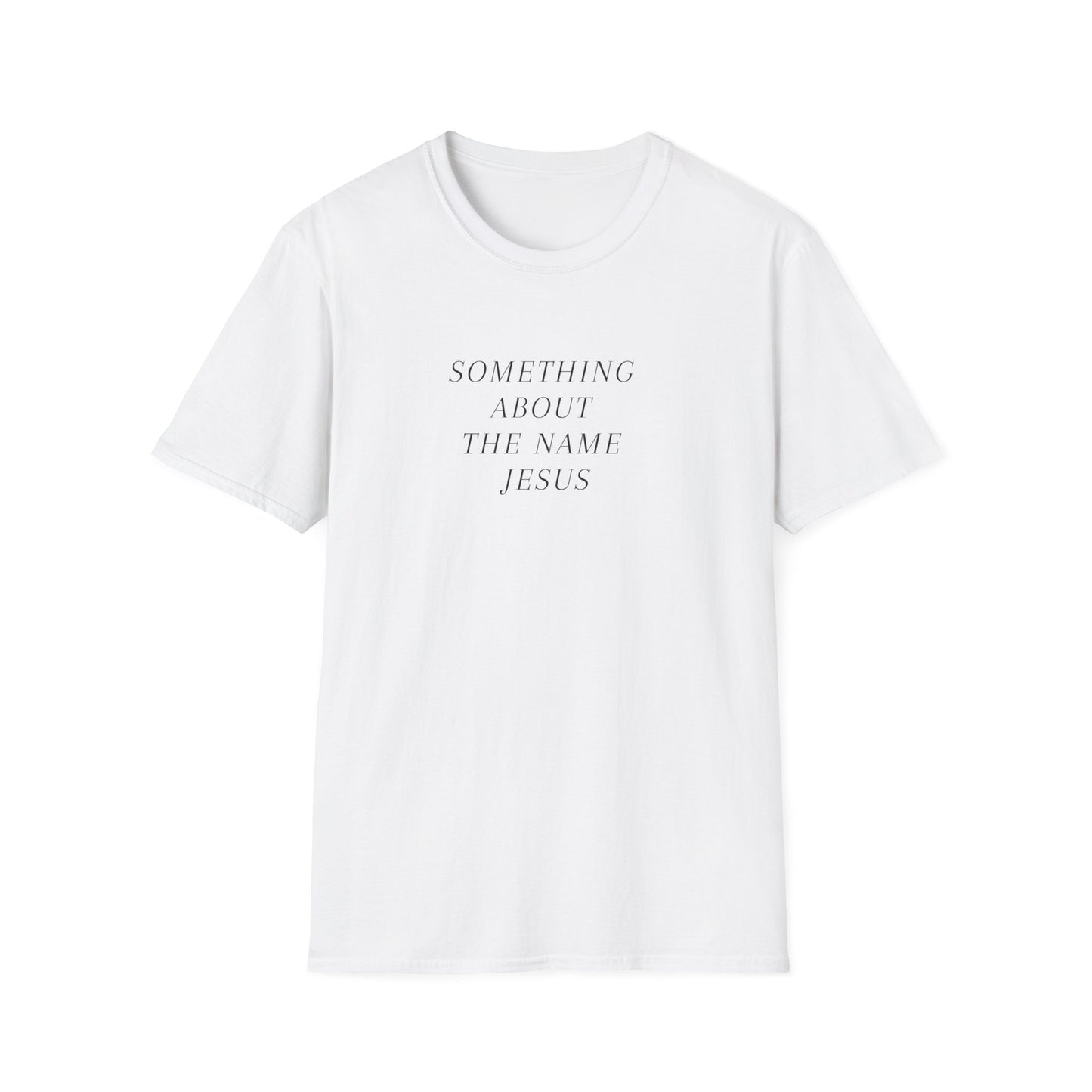 Something About Jesus' Name Shirt