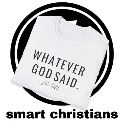 Whatever God Said Shirt