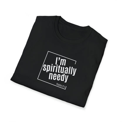 Spiritually Needy Shirt