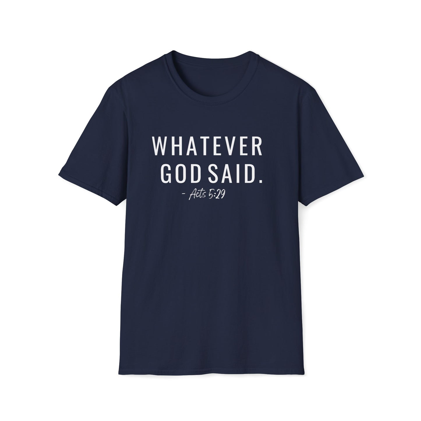 Whatever God Said Shirt