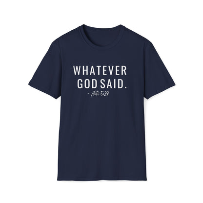 Whatever God Said Shirt