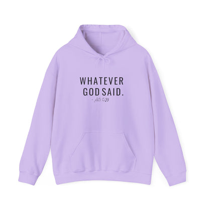 Whatever God Said Hoodie