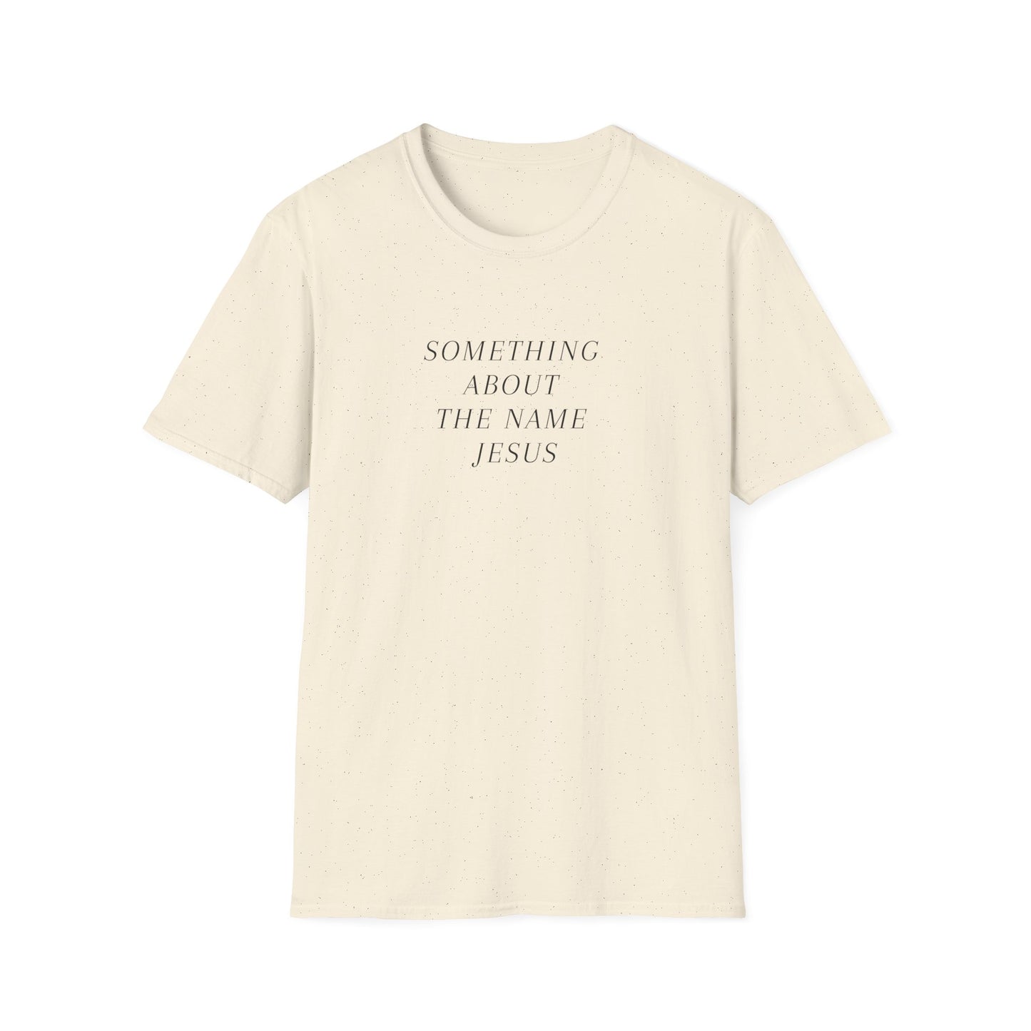 Something About Jesus' Name Shirt