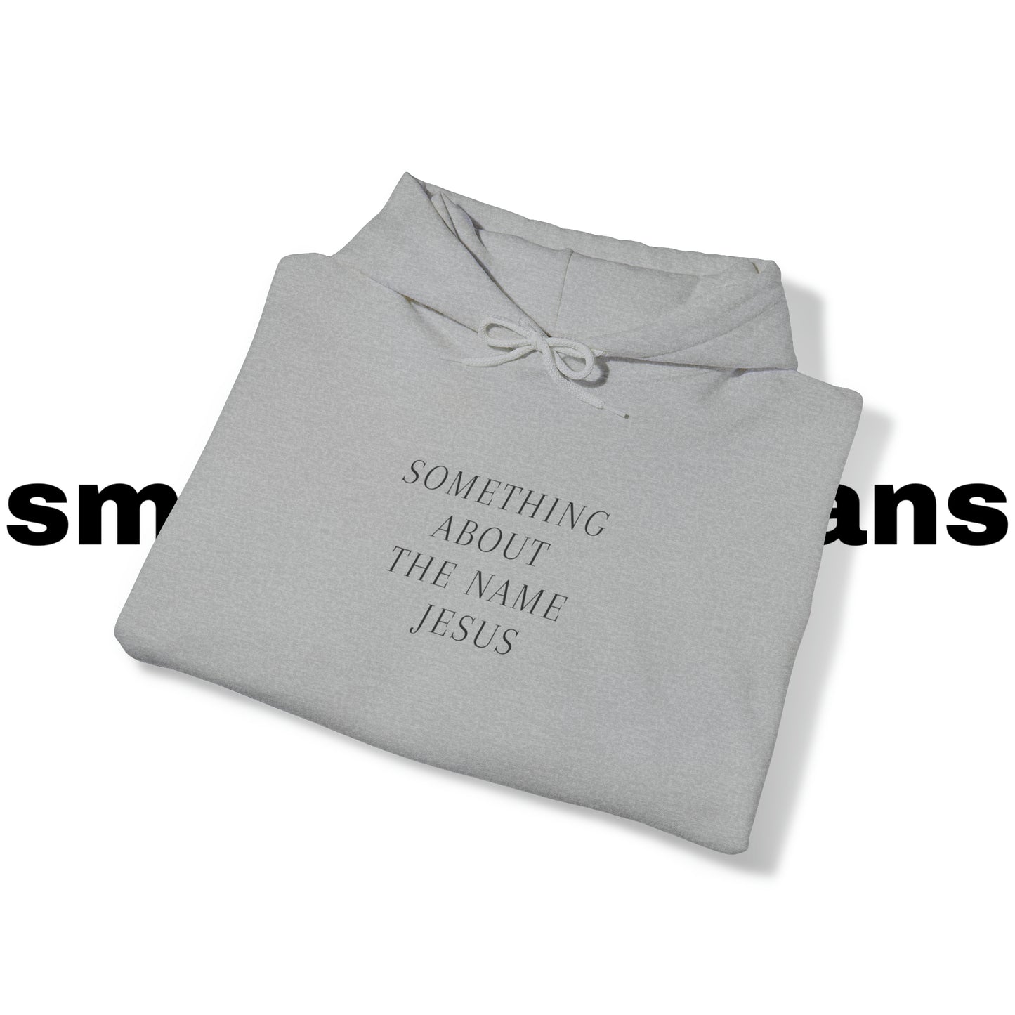 Something About Jesus' Name Hoodie