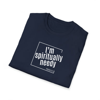 Spiritually Needy Shirt