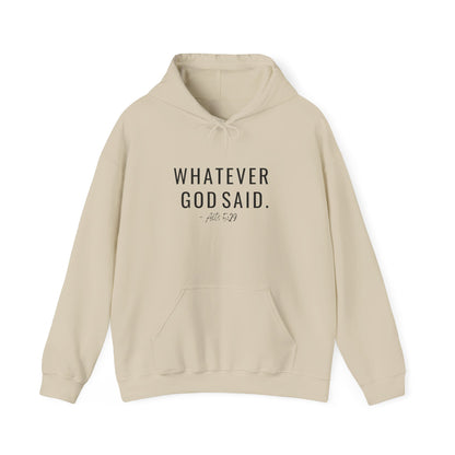 Whatever God Said Hoodie