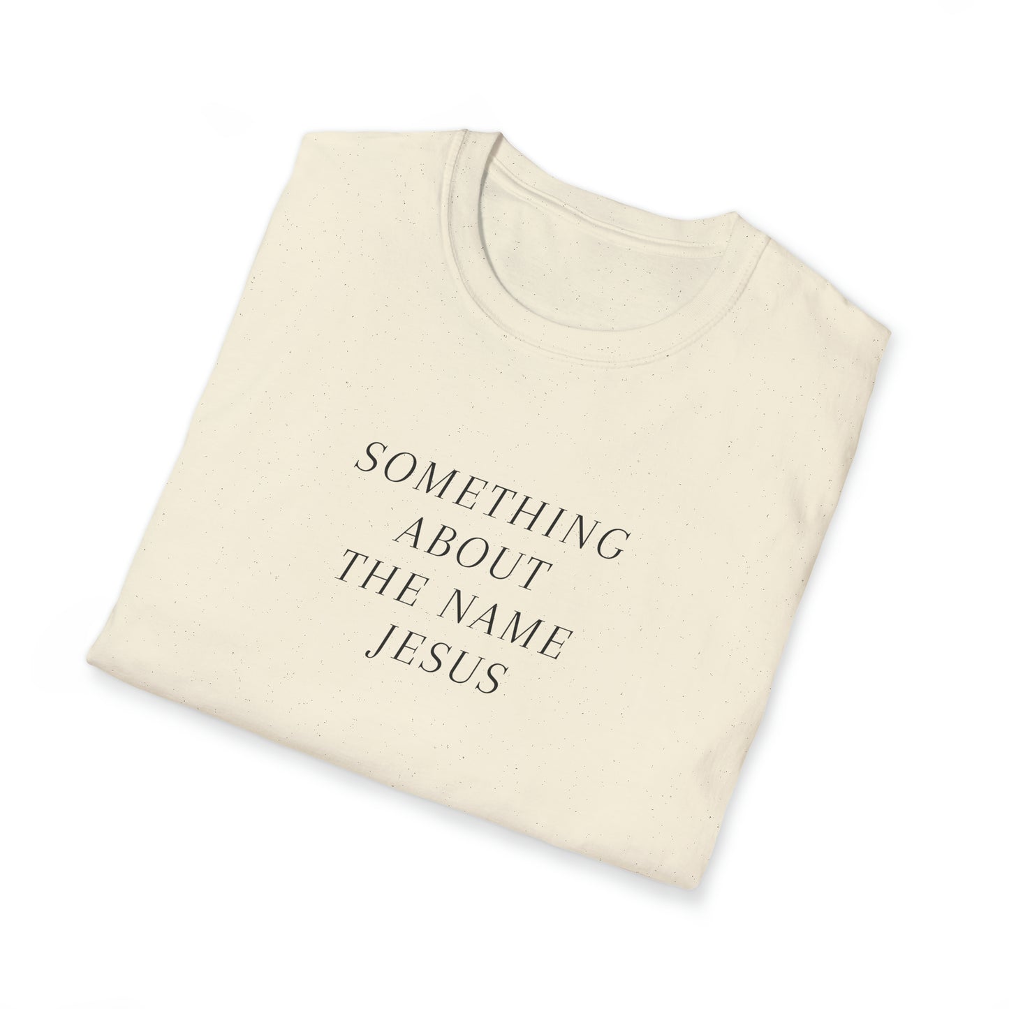 Something About Jesus' Name Shirt