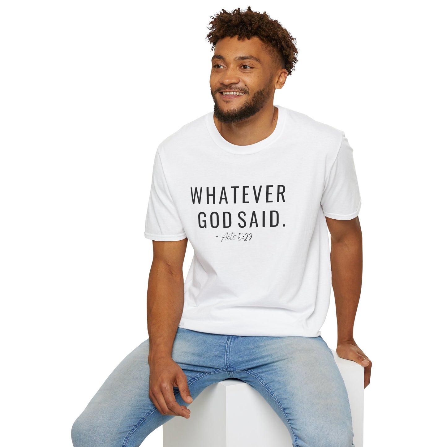 Whatever God Said Shirt