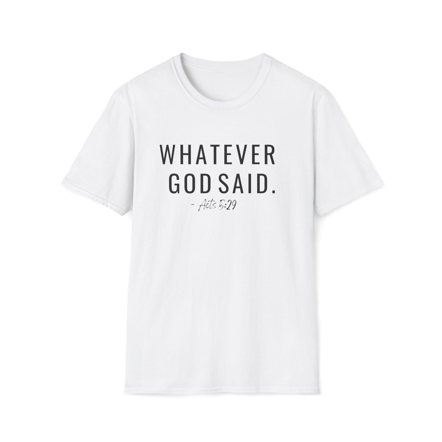 Whatever God Said Shirt
