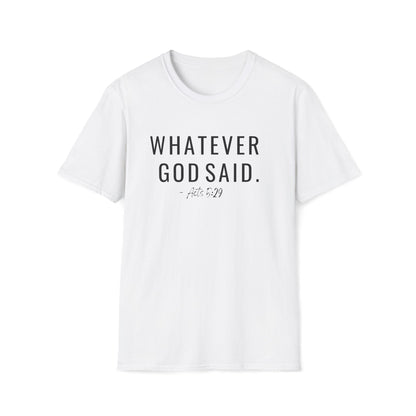 Whatever God Said Shirt