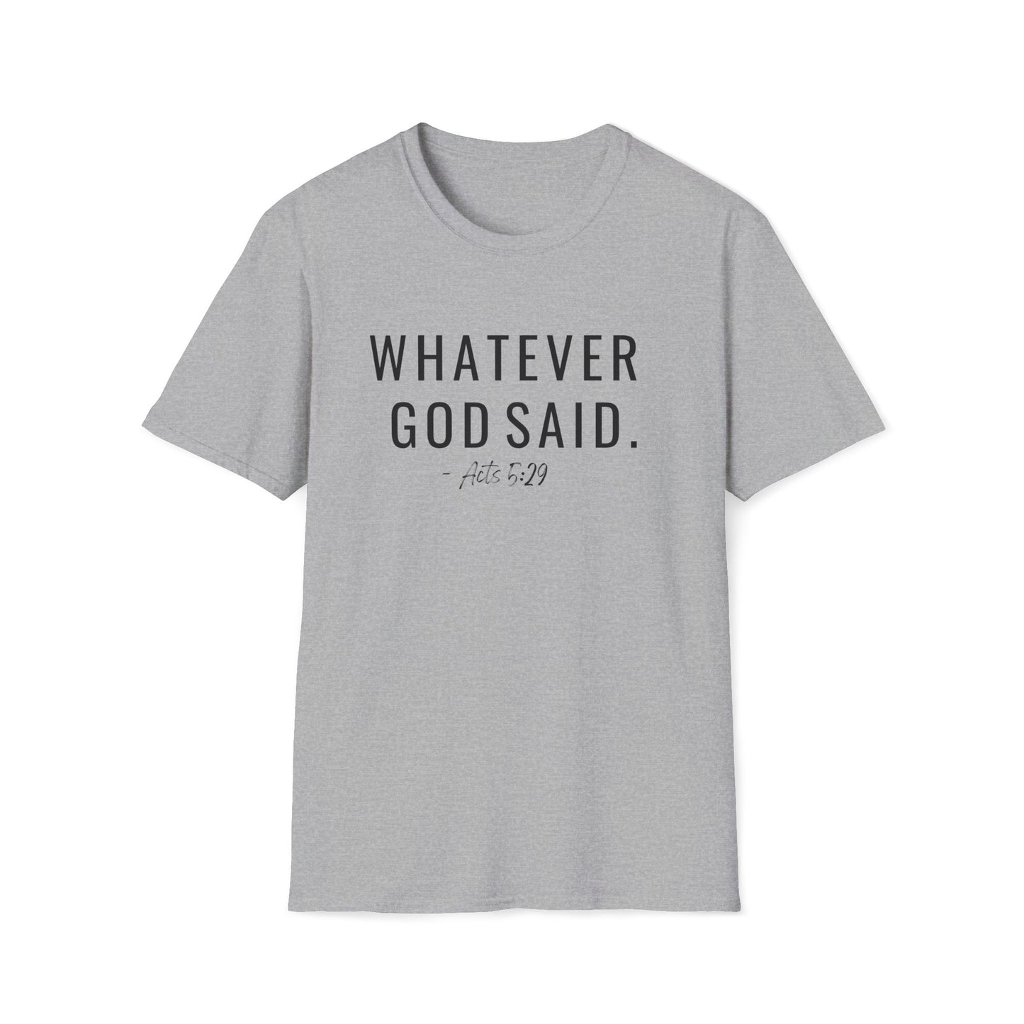 Whatever God Said Shirt