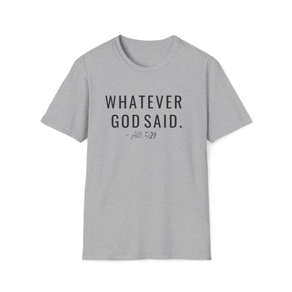 Whatever God Said Shirt