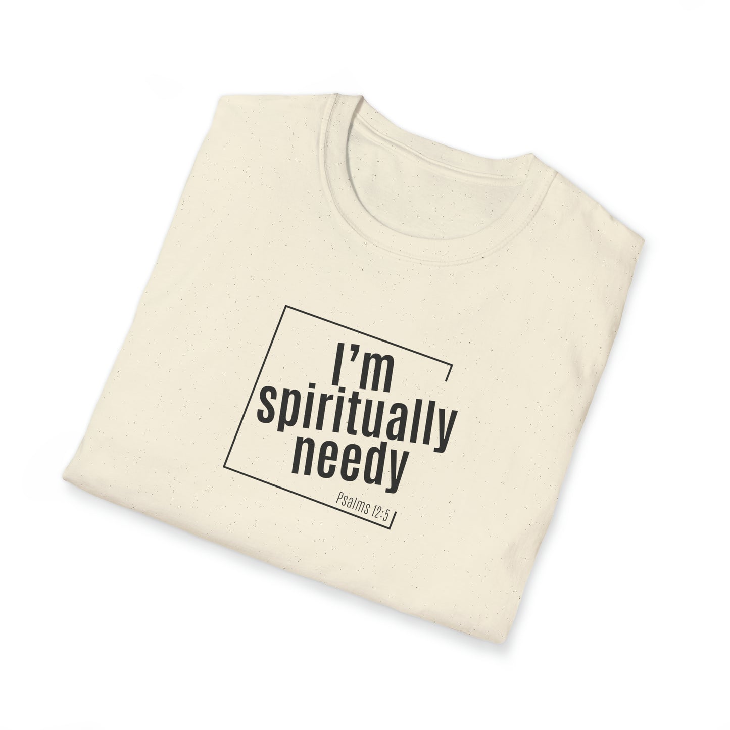 Spiritually Needy Shirt