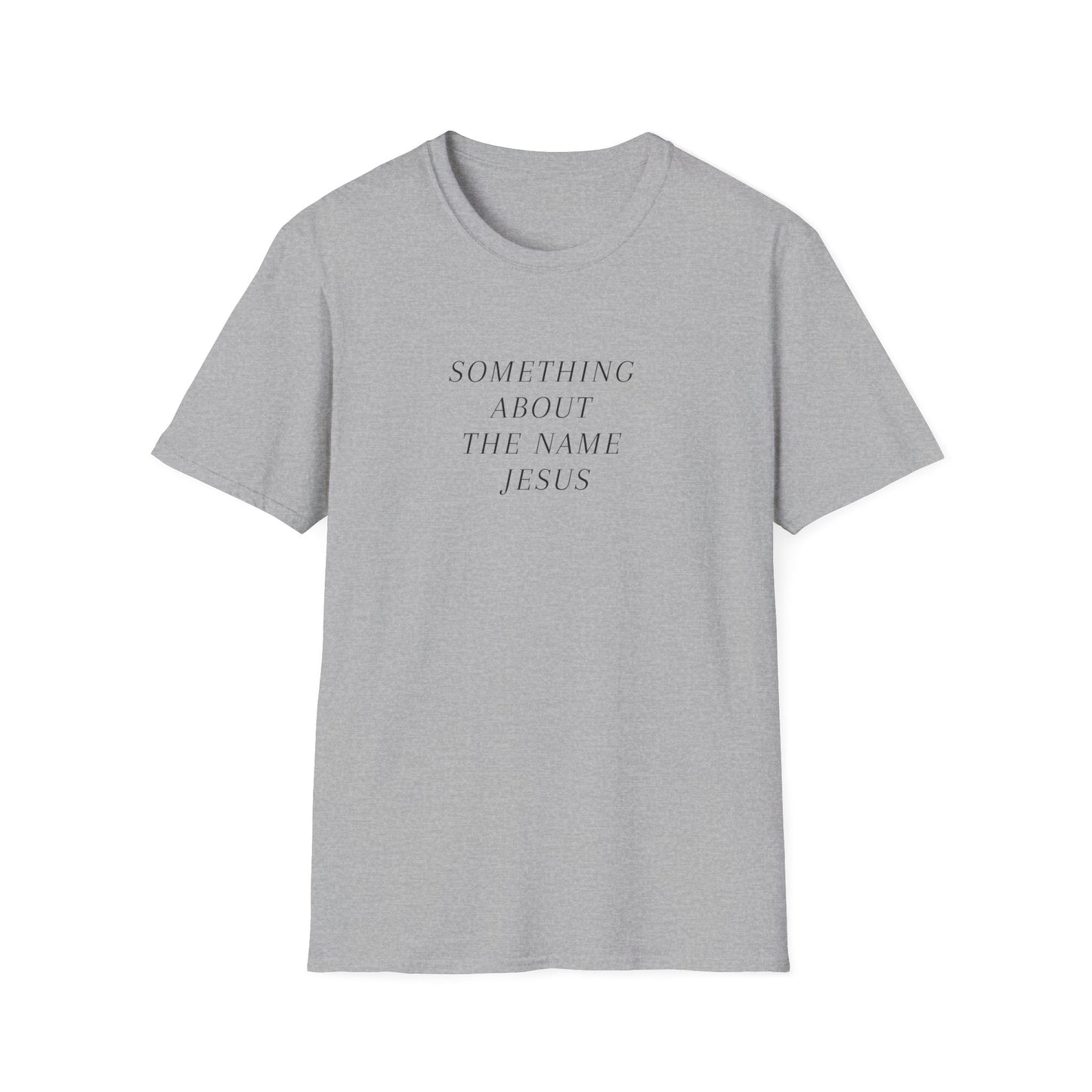 Something About Jesus' Name Shirt