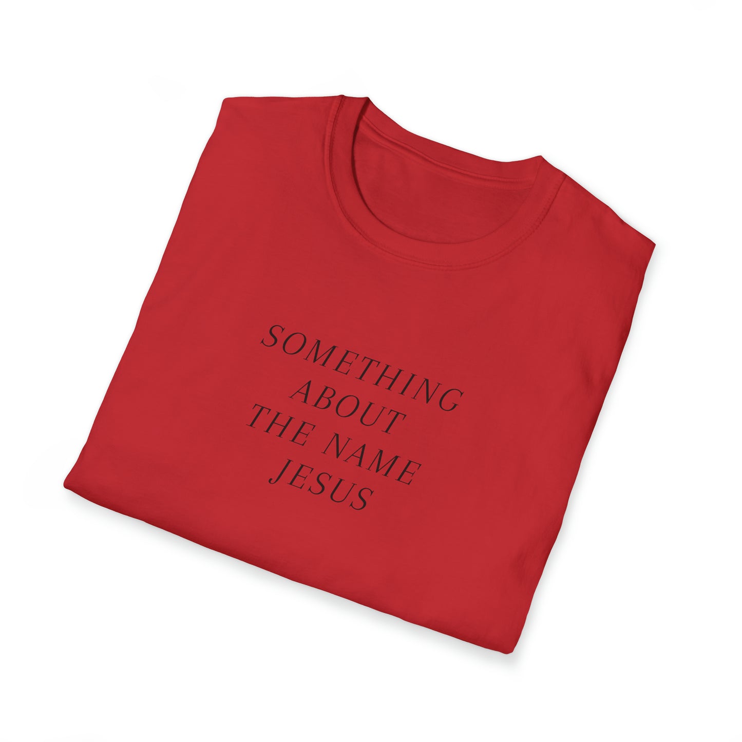 Something About Jesus' Name Shirt