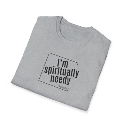 Spiritually Needy Shirt