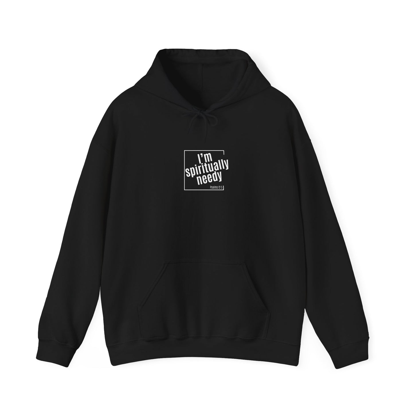 Spiritually Needy Hoodie