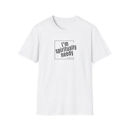 Spiritually Needy Shirt