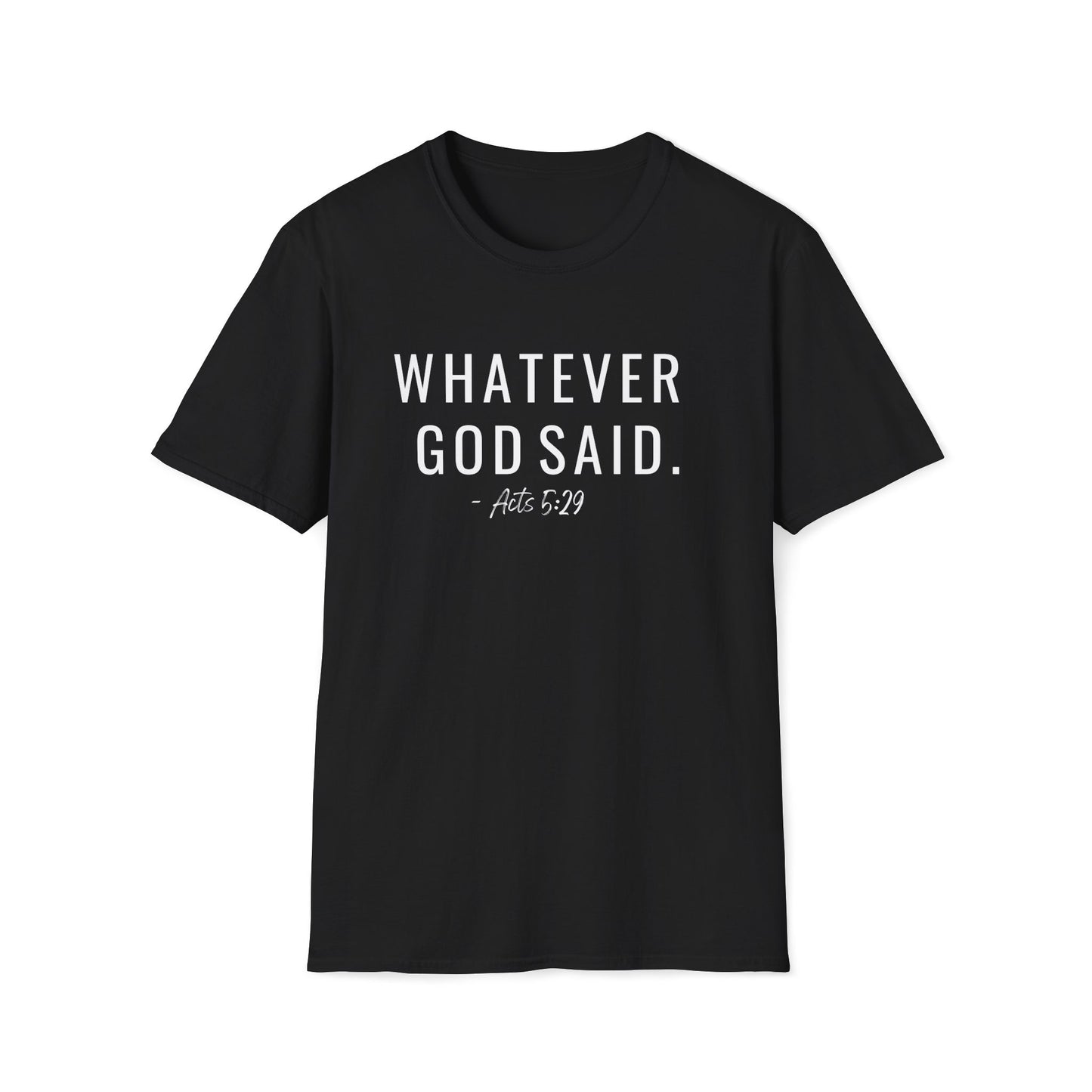 Whatever God Said Shirt