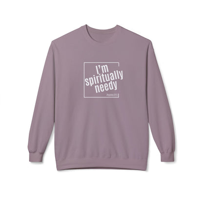 Spiritually Needy Sweatshirt