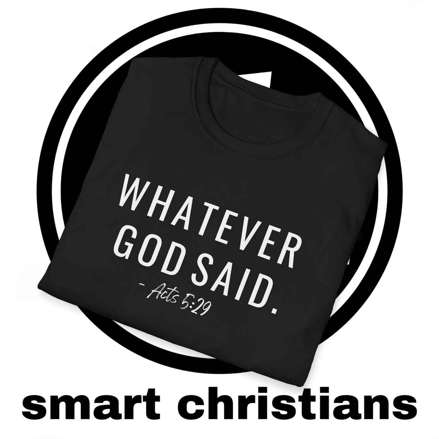 Whatever God Said Shirt