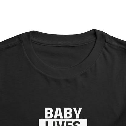 Baby Lives Matter Toddler Shirt