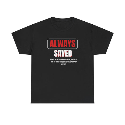Always Saved Heavy Cotton Tee
