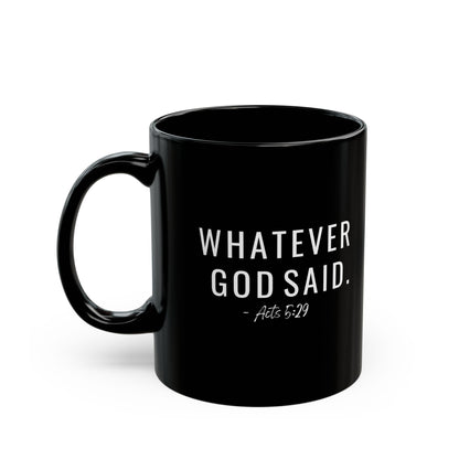 Whatever God Said Mug in back