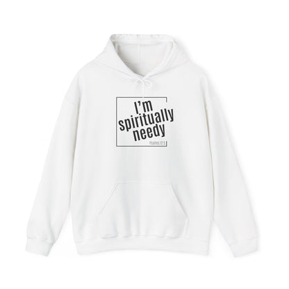 Spiritually Needy Hoodie