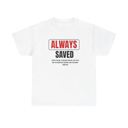 Always Saved Heavy Cotton Tee