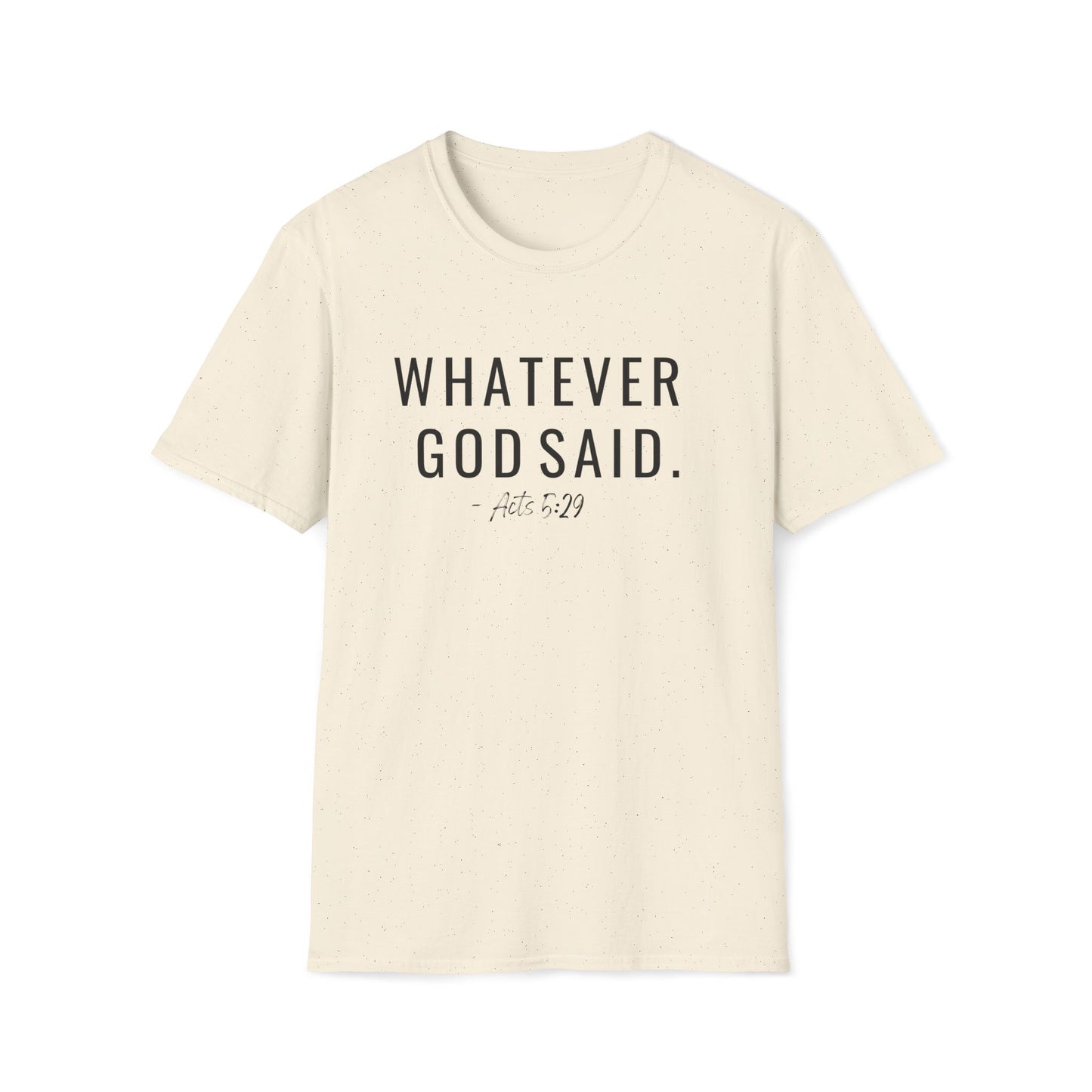 Whatever God Said Shirt