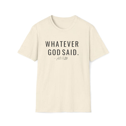 Whatever God Said Shirt